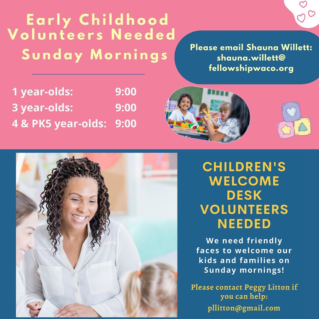 Volunteering is an amazing way to serve others and be part of a team doing great things! We still need volunteers in our Early Childhood Ministry during the 9:00 hour on Sunday mornings and also at the Children’s Welcome Desk! There is no preparation required, and volunteers serve twice per month. Please contact Shauna or Peggy if you can help!