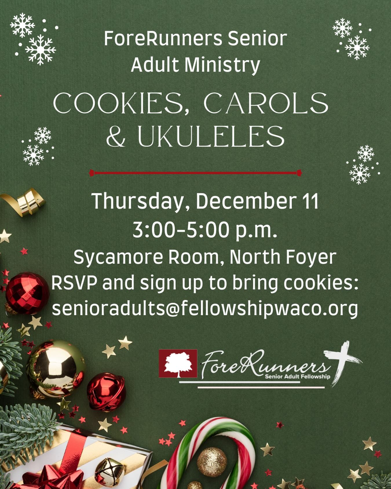 Senior adults, come celebrate the Christmas season with us tomorrow, Thursday, December 11, at 3:00 p.m. in the Sycamore Room, North Foyer! Bring your favorite cookies, and we’ll enjoy carols with a special ukulele group! Please RSVP by email if you haven’t already signed up: senioradults@fellowshipwaco.org.