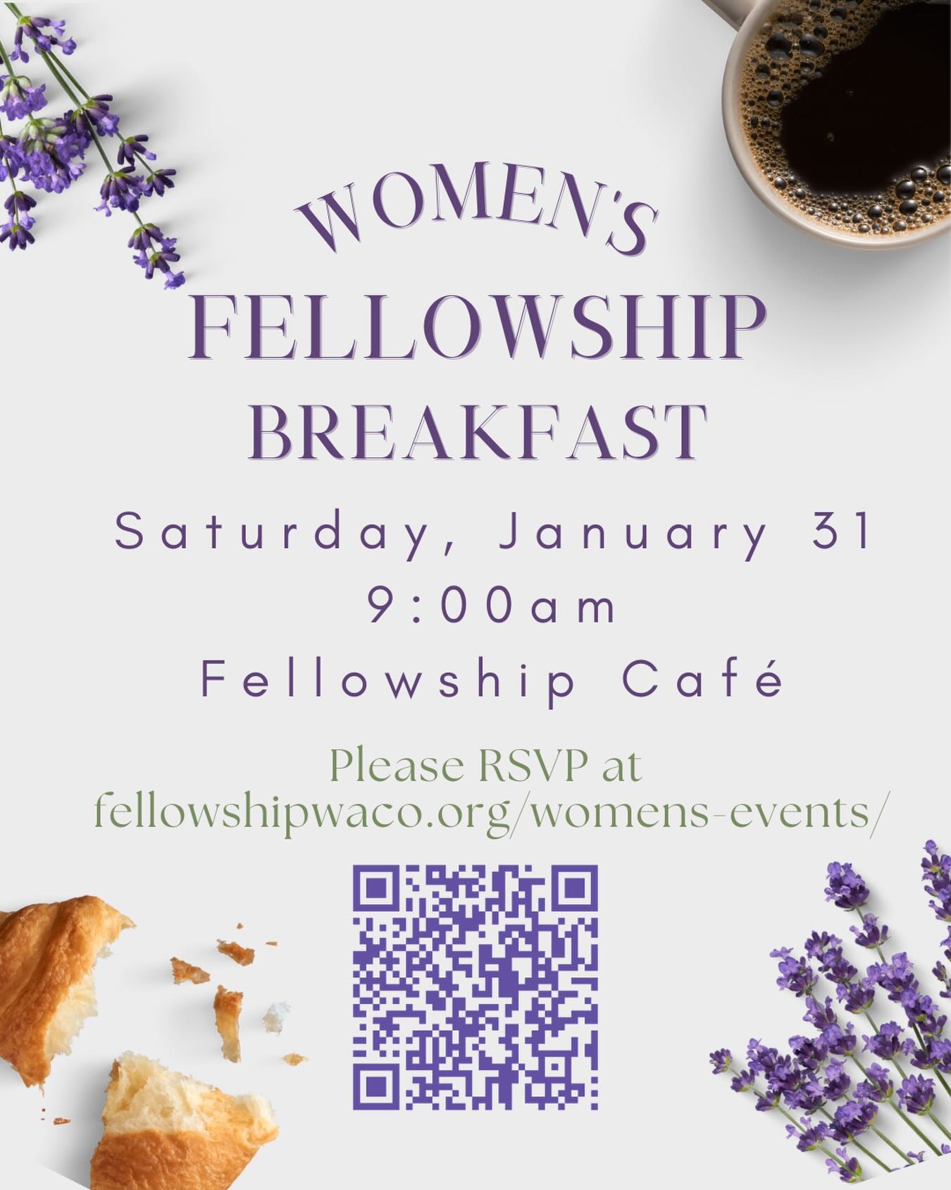 Ladies, did you know we have a Women’s Fellowship Breakfast coming up on Saturday, January 31? Registration is now open, so invite your friends and family and join us at 9:00am for a great opportunity to come together for a time of encouragement, fellowship, and worship. There is no cost for this event, but please RSVP at https://fellowshipwaco.org/womens-events/ so that we can plan accordingly. We’re looking forward to seeing everyone there!