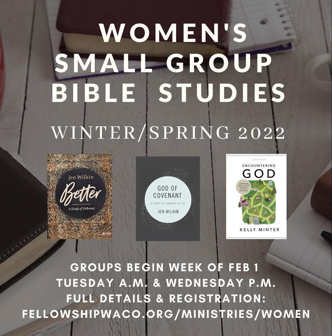 Women’s Bible Studies begin soon! Find community and experience fellowship as you grow in your knowledge of God’s word! Details and Registration: fellowshipwaco.org/ministries/women/