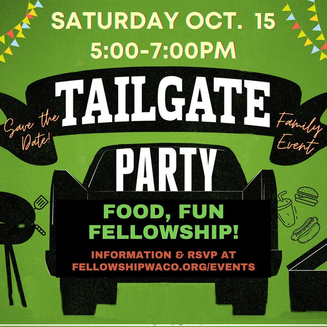 Don’t forget to RSVP for the Family Tailgate Party on October 15! Check out all the details and RSVP for your family at: https://fellowshipwaco.org/ministries/hospitality/