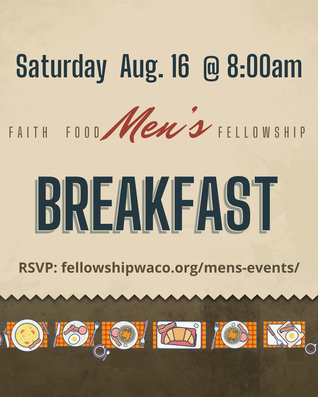 The Men’s Monthly Breakfast is this Saturday, August 16! Don’t forget to RSVP and join us at 8am for a time of encouragement, laughter, and inspiration. RSVP at: https://fellowshipwaco.org/mens-events/. Hope to see you there!