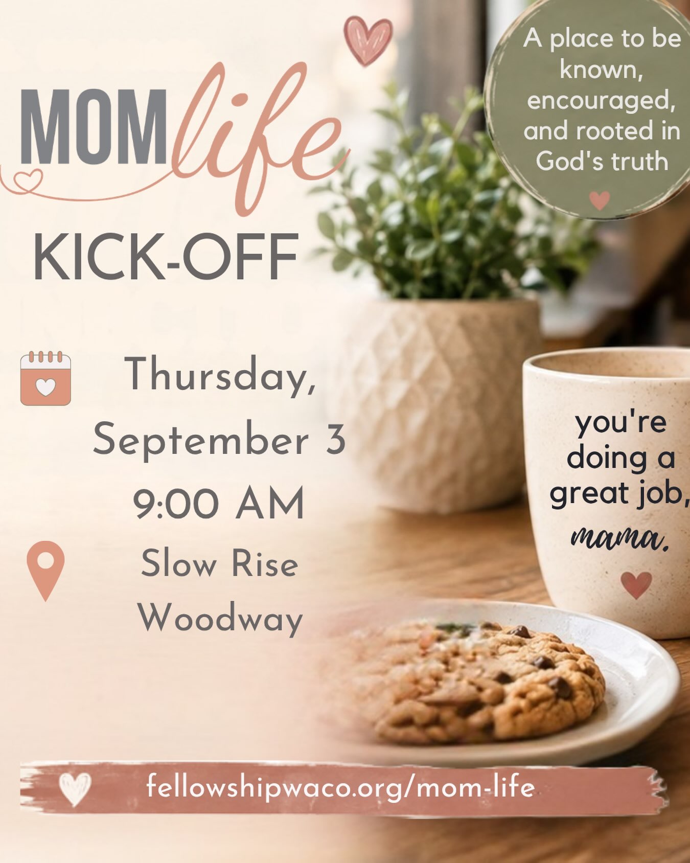 MomLIFE is kicking off the fall semester with a fun gathering this Thursday, September 3 at 9:00am at Slow Rise Woodway, 7608 Woodway Dr. MomLIFE is a place to be known, encouraged, and rooted in God’s truth. Come as you are—we’re so excited about what’s in store as we grow together in Christ this fall! For more information about MomLIFE, visit https://fellowshipwaco.org/mom-life/ or email women@fellowshipwaco.org.